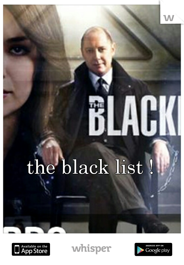 the black list !