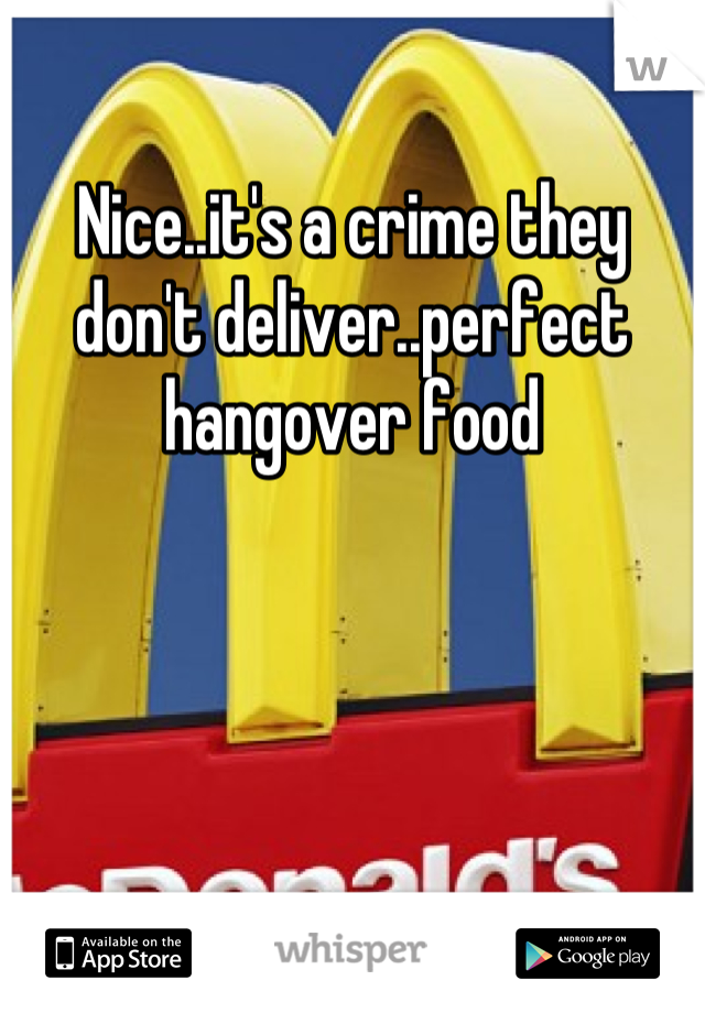 Nice..it's a crime they don't deliver..perfect hangover food