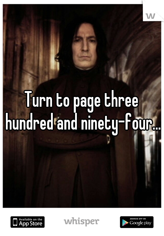 Turn to page three hundred and ninety-four...