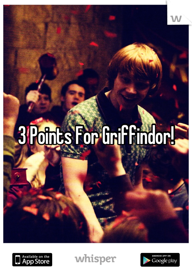 3 Points For Griffindor!