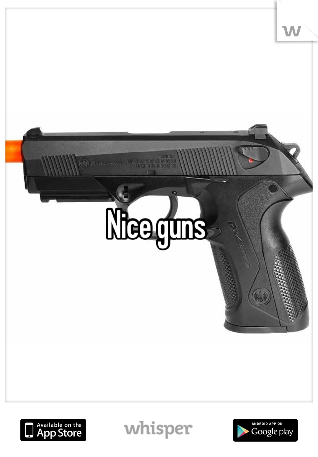 Nice guns 