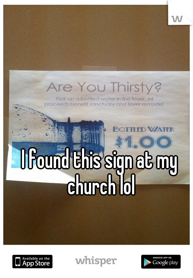 I found this sign at my church lol