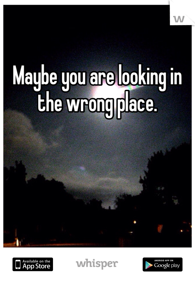 Maybe you are looking in the wrong place. 
