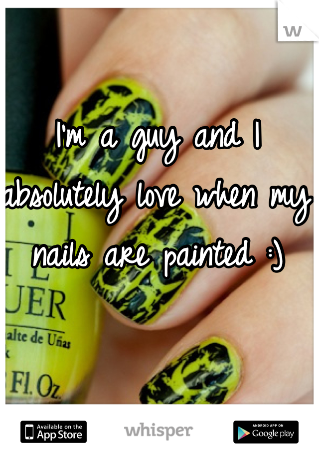I'm a guy and I absolutely love when my nails are painted :)