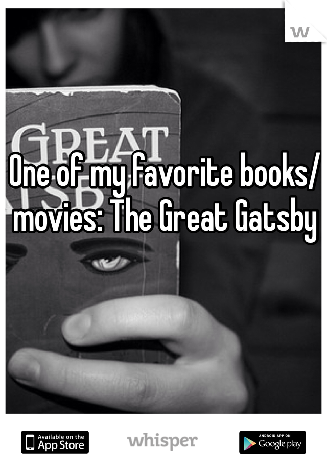 One of my favorite books/movies: The Great Gatsby