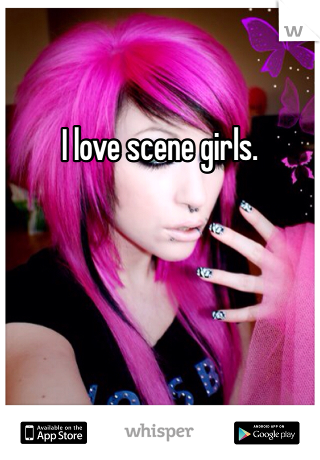 I love scene girls.