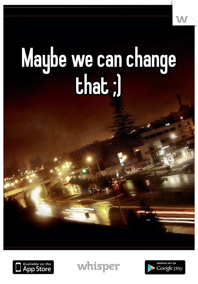 Maybe we can change that ;)