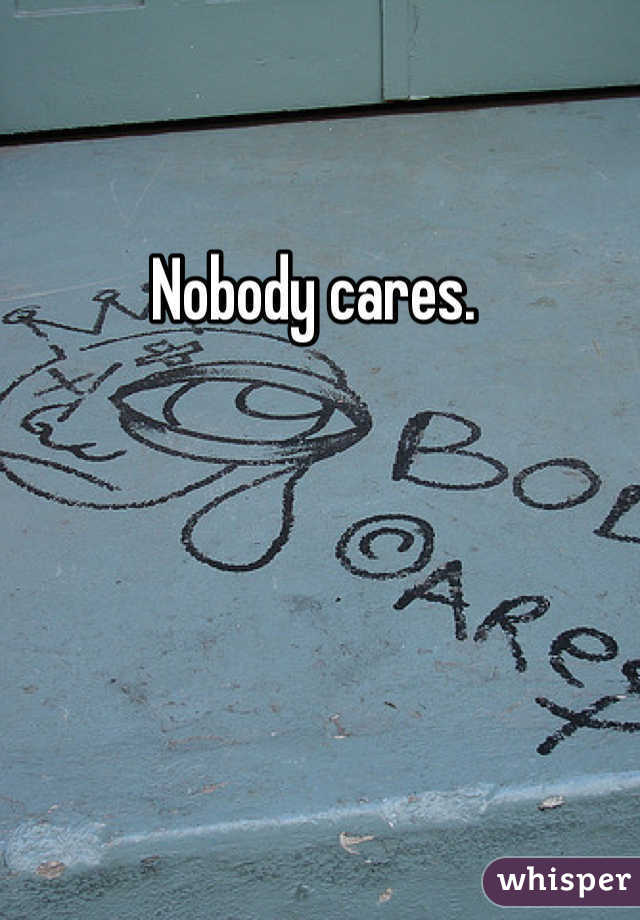 Nobody cares. 