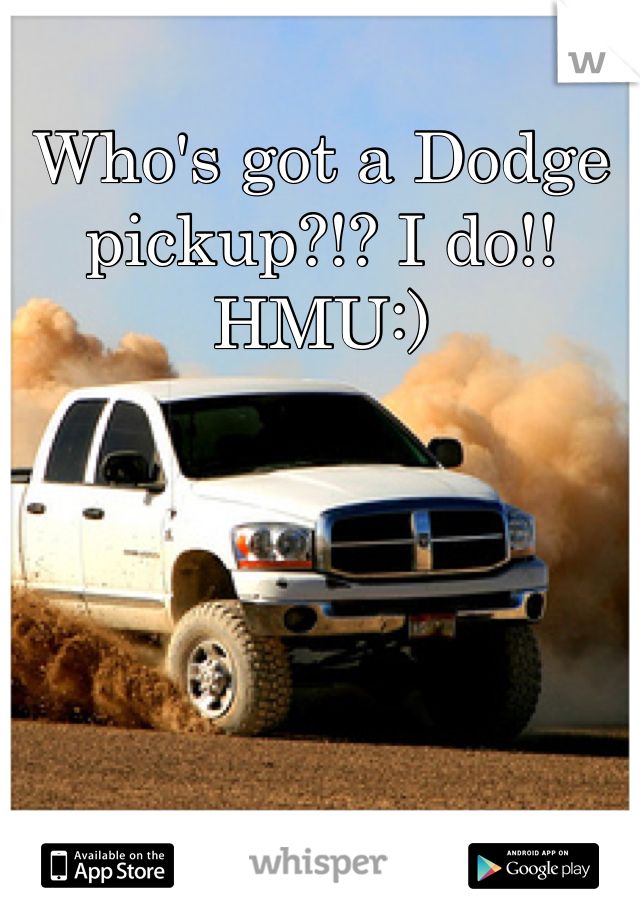 Who's got a Dodge pickup?!? I do!! HMU:)