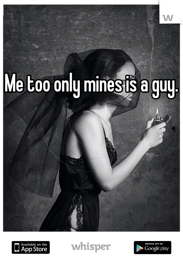 Me too only mines is a guy. 
