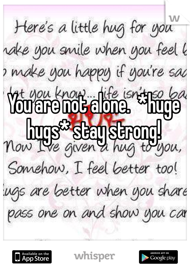 You are not alone.  *huge hugs* stay strong!