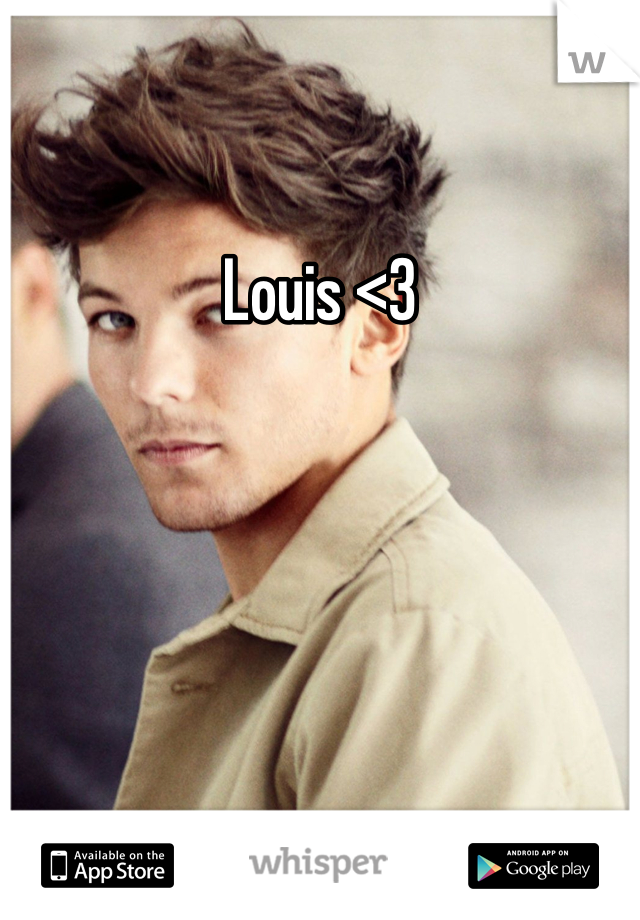 Louis <3 