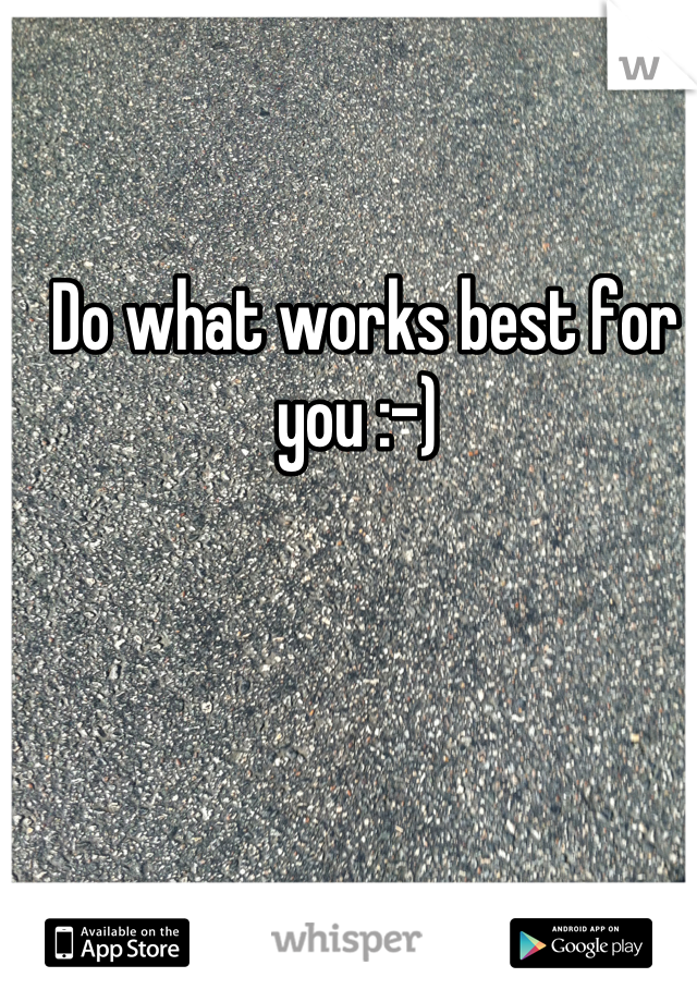 Do what works best for you :-) 