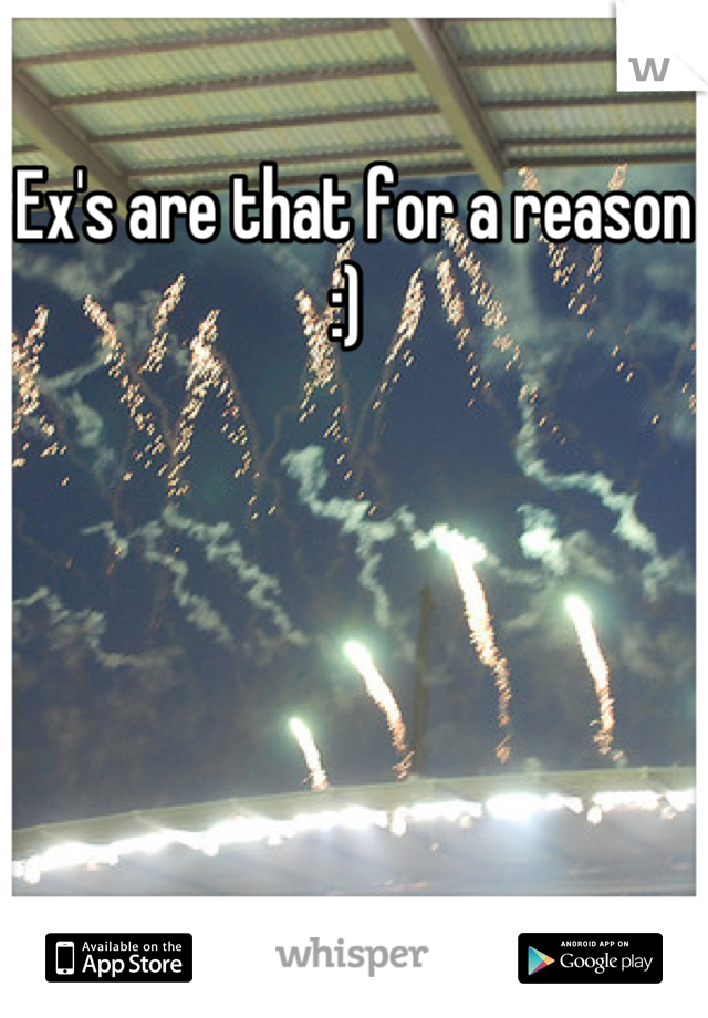 Ex's are that for a reason :) 