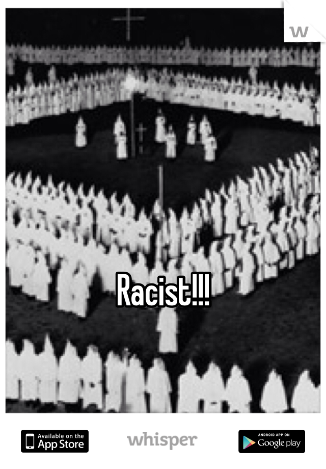 Racist!!!