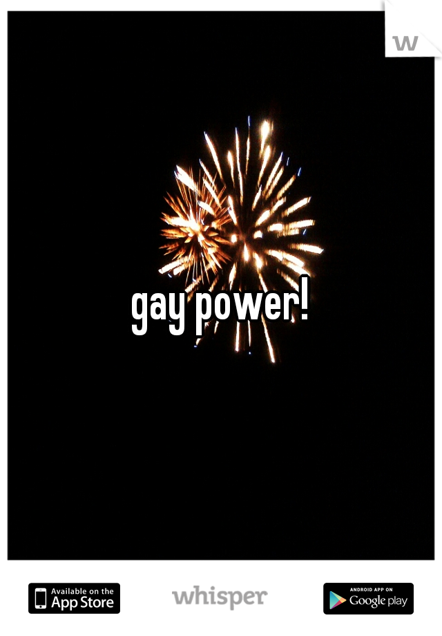 gay power!