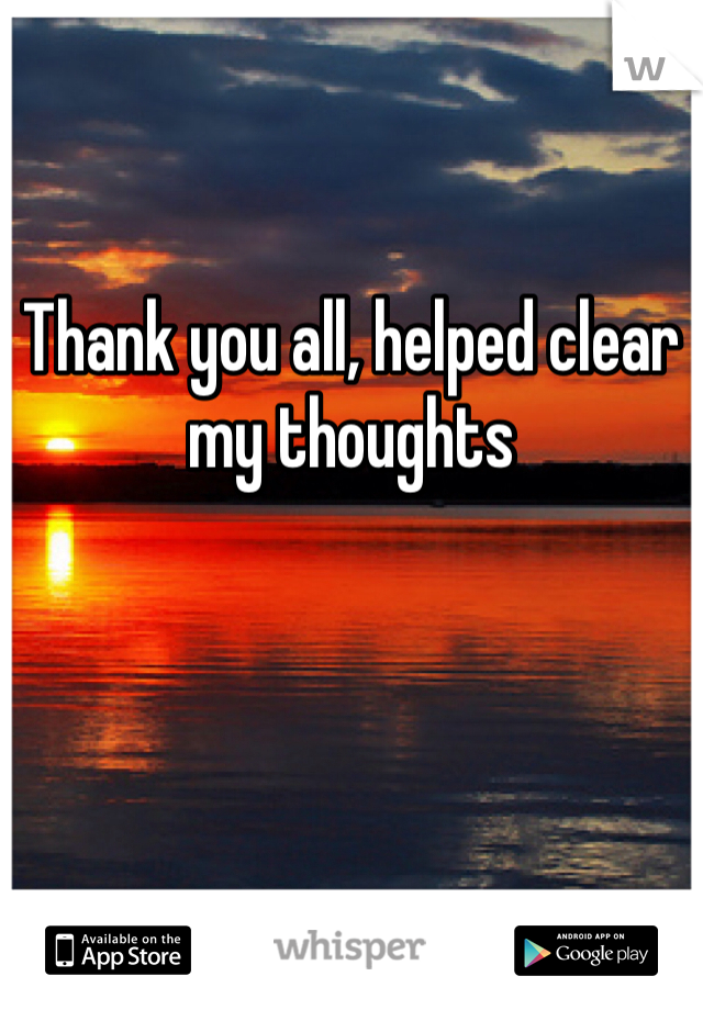 Thank you all, helped clear my thoughts 
