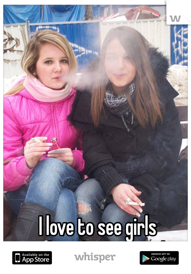I love to see girls smoking ;) 19yo female. 