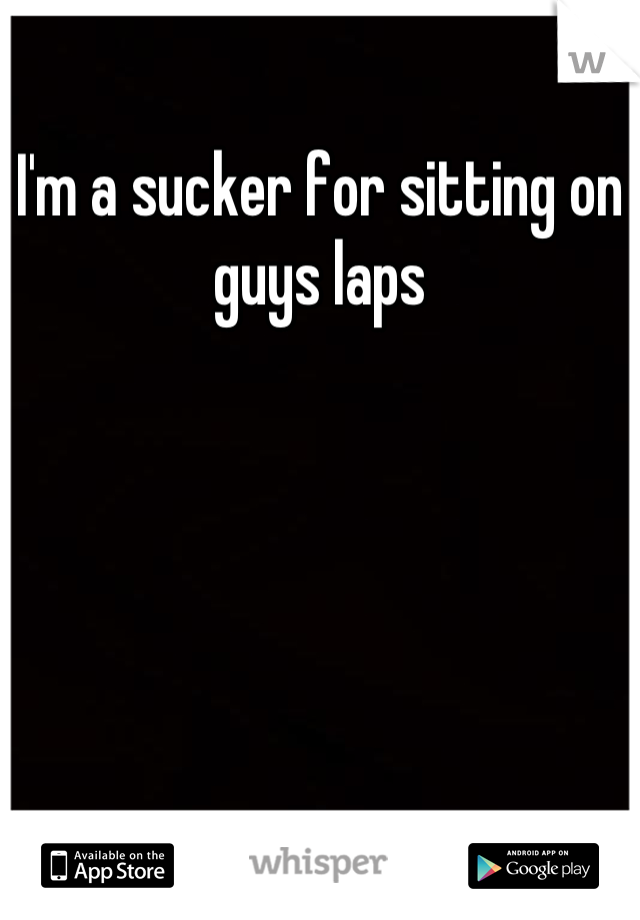 I'm a sucker for sitting on guys laps