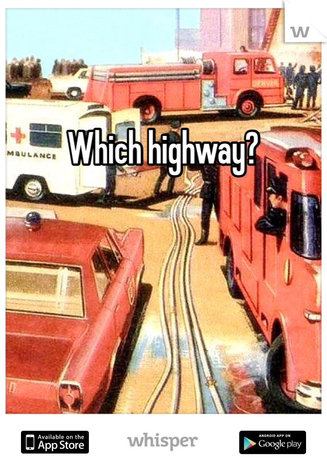 Which highway? 