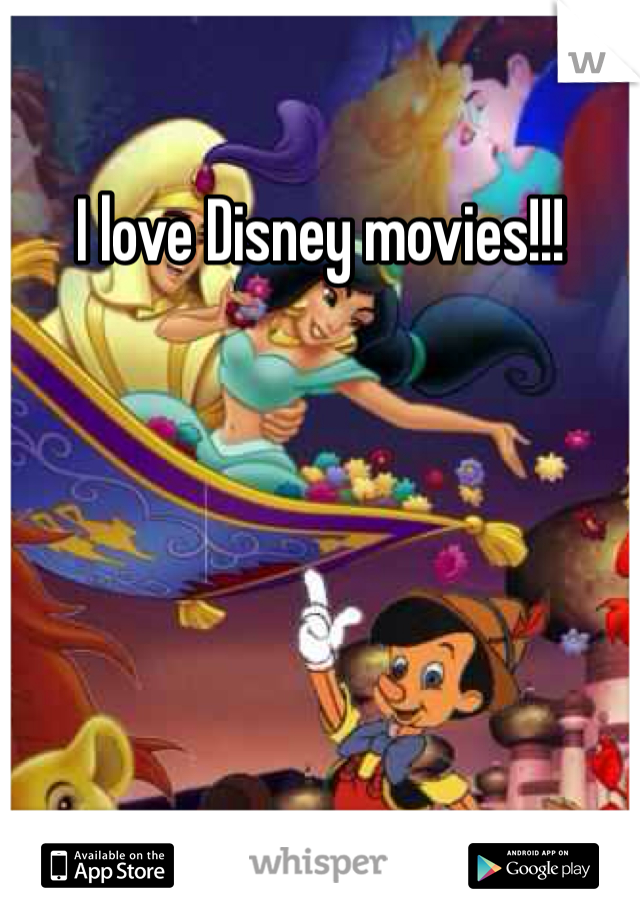 I love Disney movies!!!