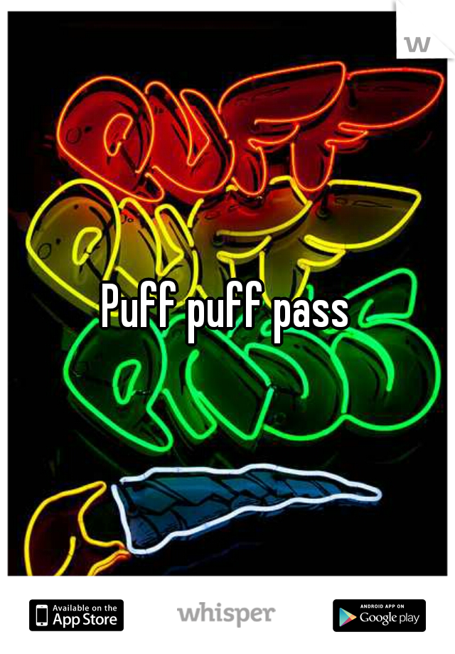 Puff puff pass