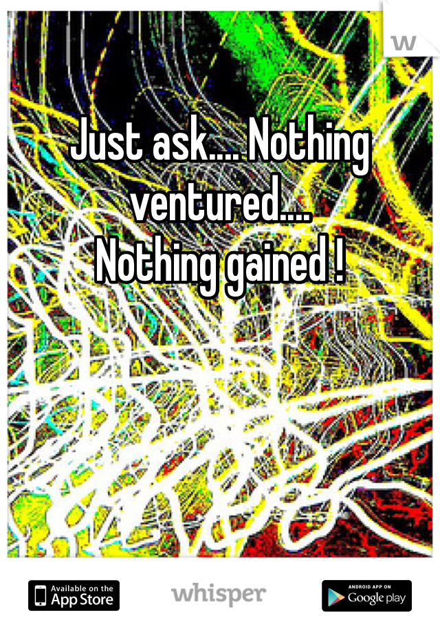 Just ask.... Nothing ventured....
Nothing gained !