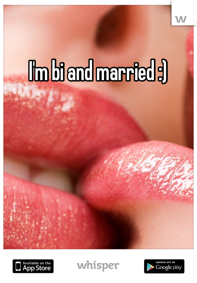 I'm bi and married :) 