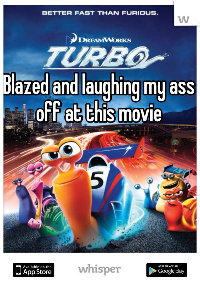 Blazed and laughing my ass off at this movie