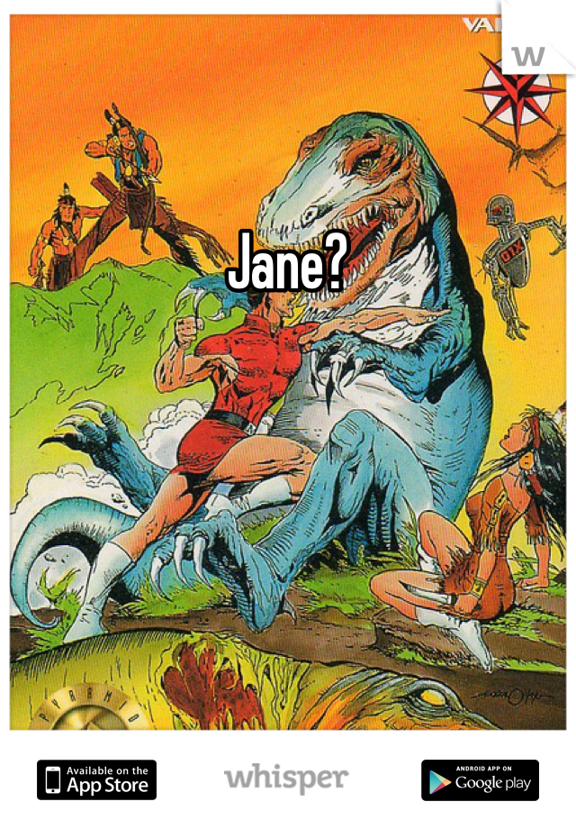 Jane?