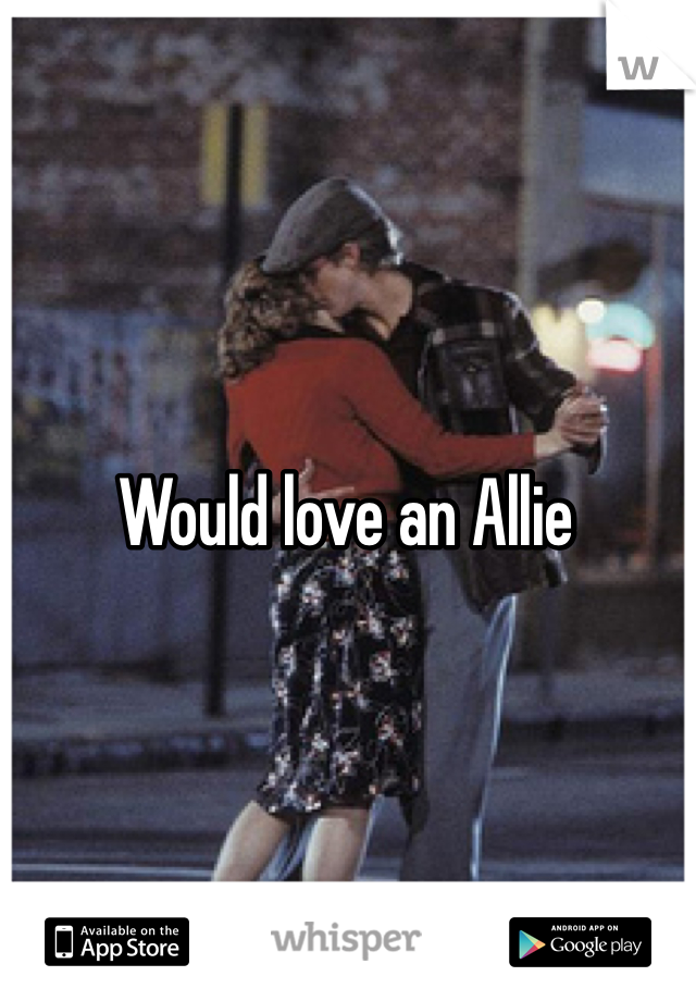 Would love an Allie