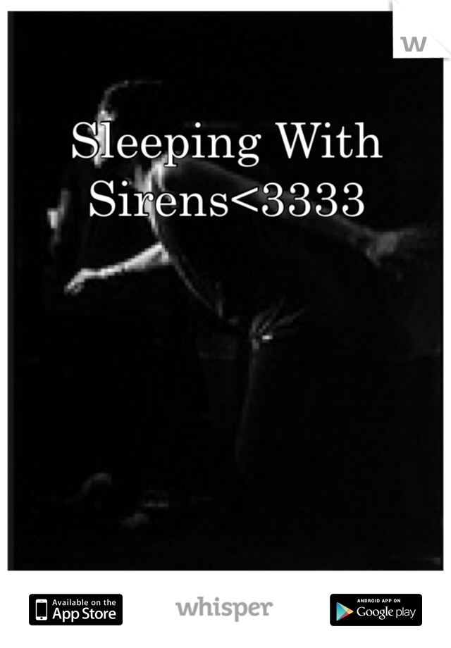 Sleeping With Sirens<3333 