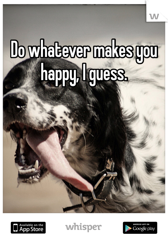 Do whatever makes you happy, I guess.