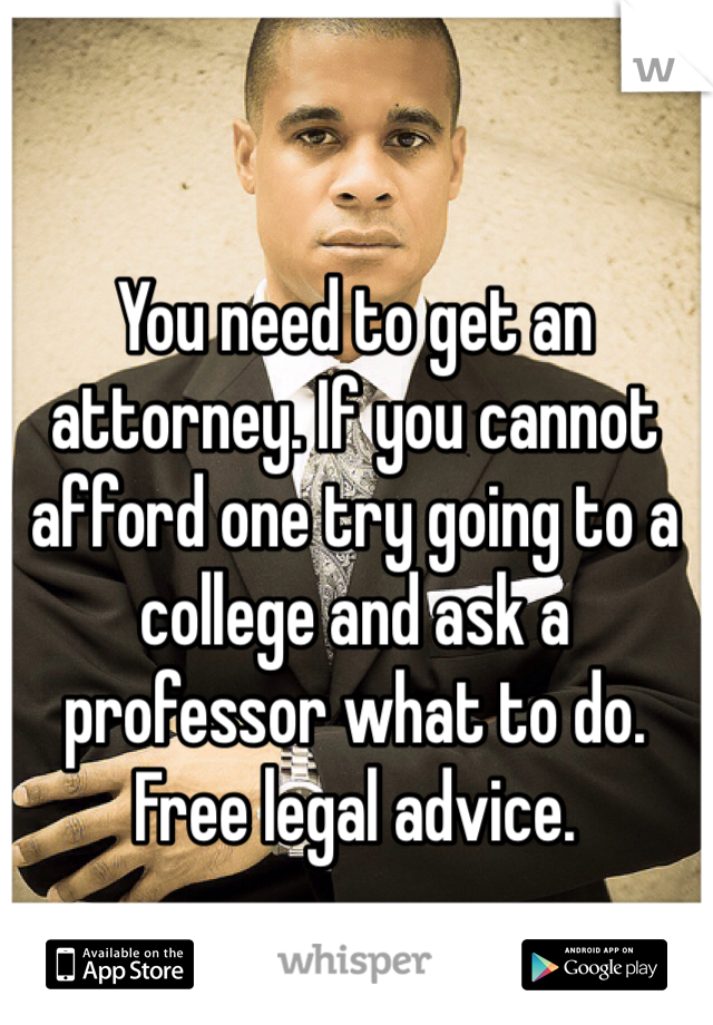 You need to get an attorney. If you cannot afford one try going to a college and ask a professor what to do. Free legal advice.