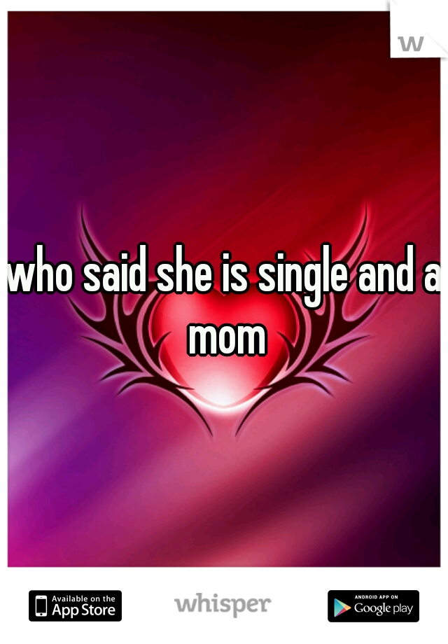 who said she is single and a mom