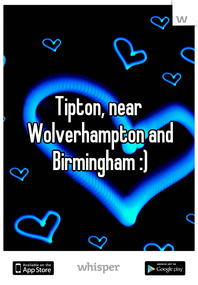 Tipton, near Wolverhampton and Birmingham :)