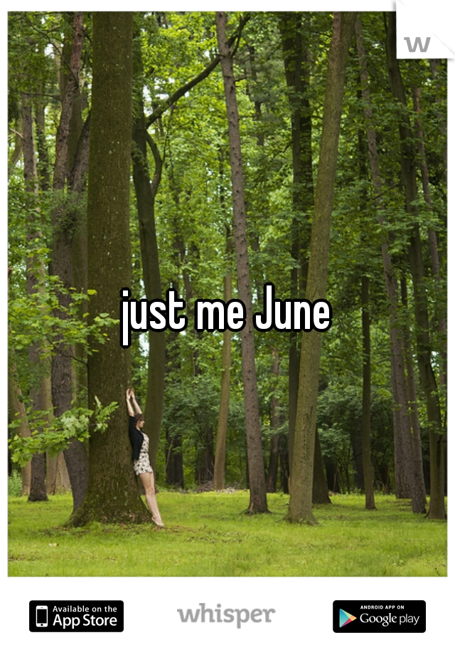 just me June
