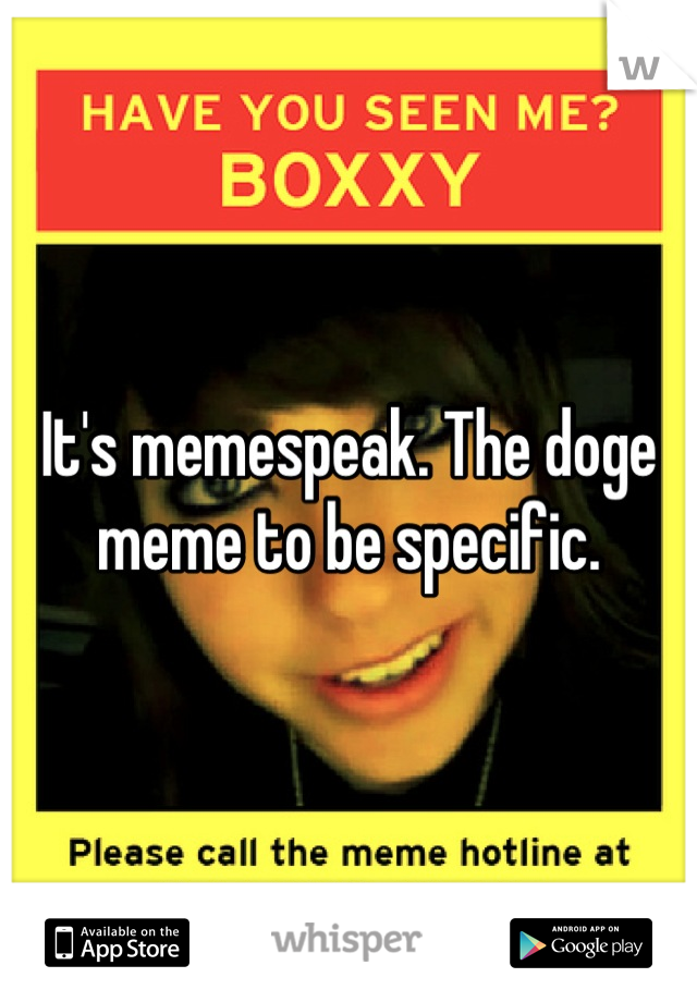 It's memespeak. The doge meme to be specific.