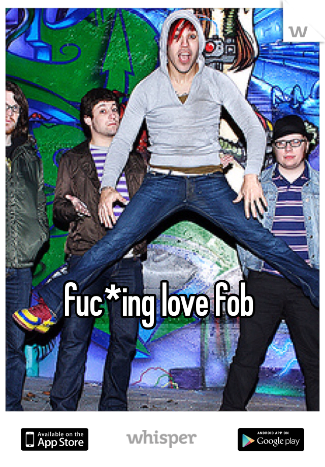 fuc*ing love fob