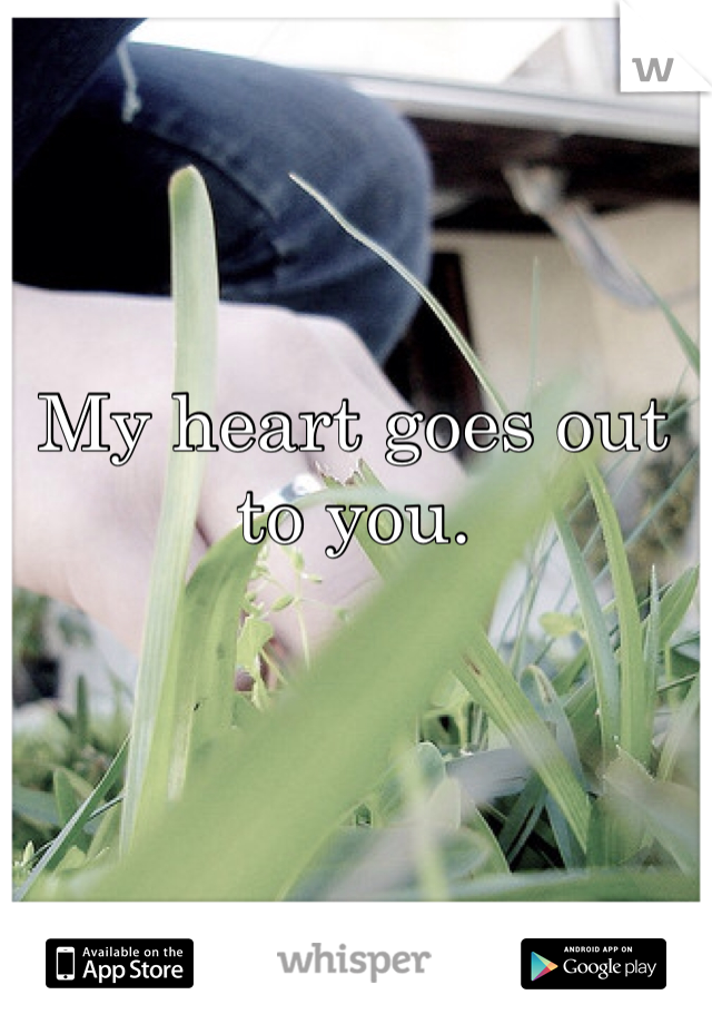 My heart goes out to you. 