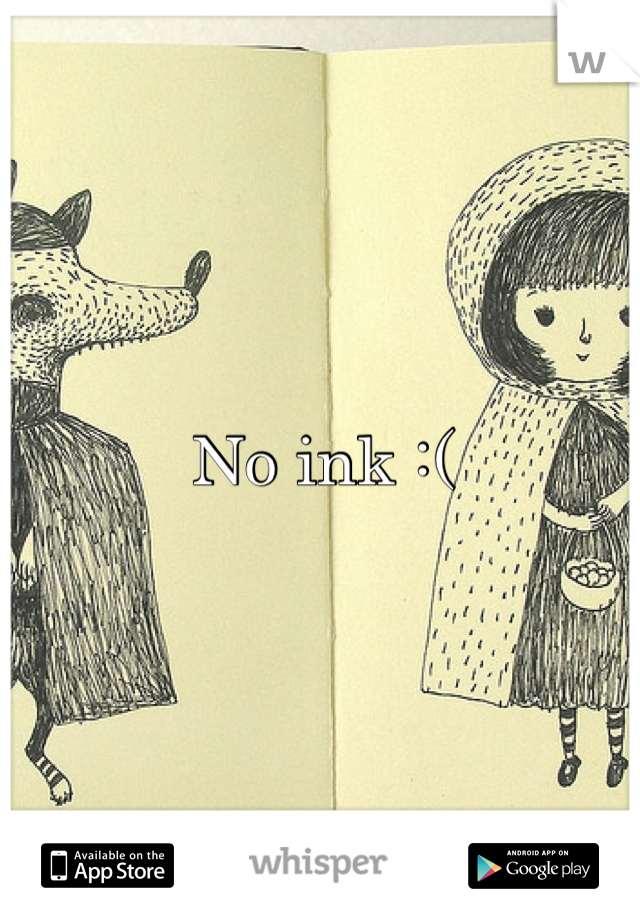 No ink :(