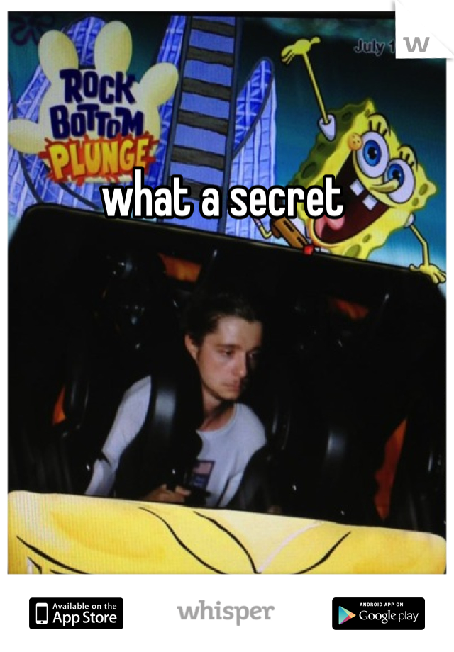 
what a secret 