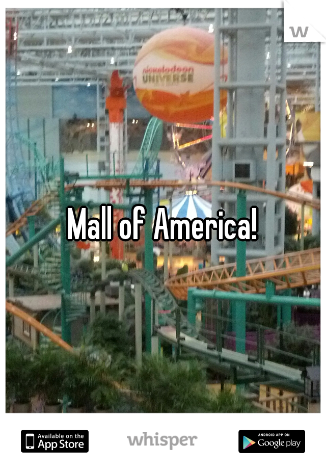 Mall of America!