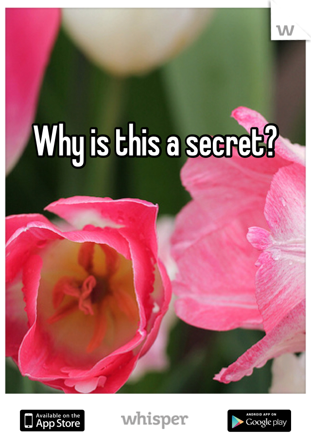 Why is this a secret? 