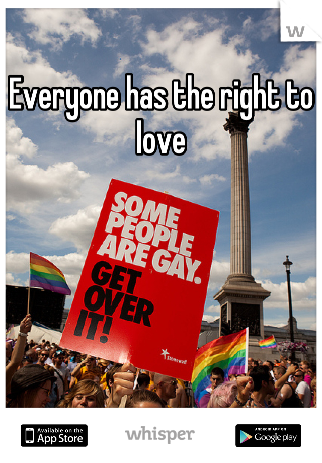 Everyone has the right to love