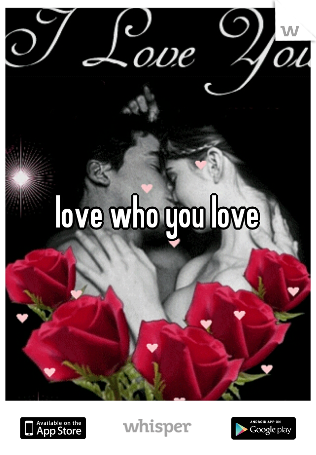 love who you love