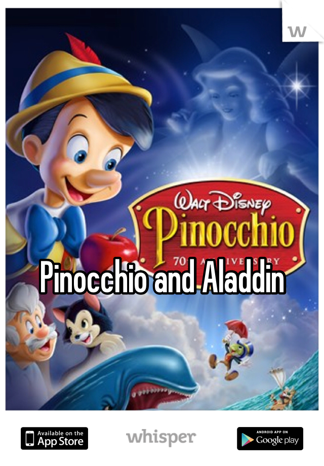 Pinocchio and Aladdin 