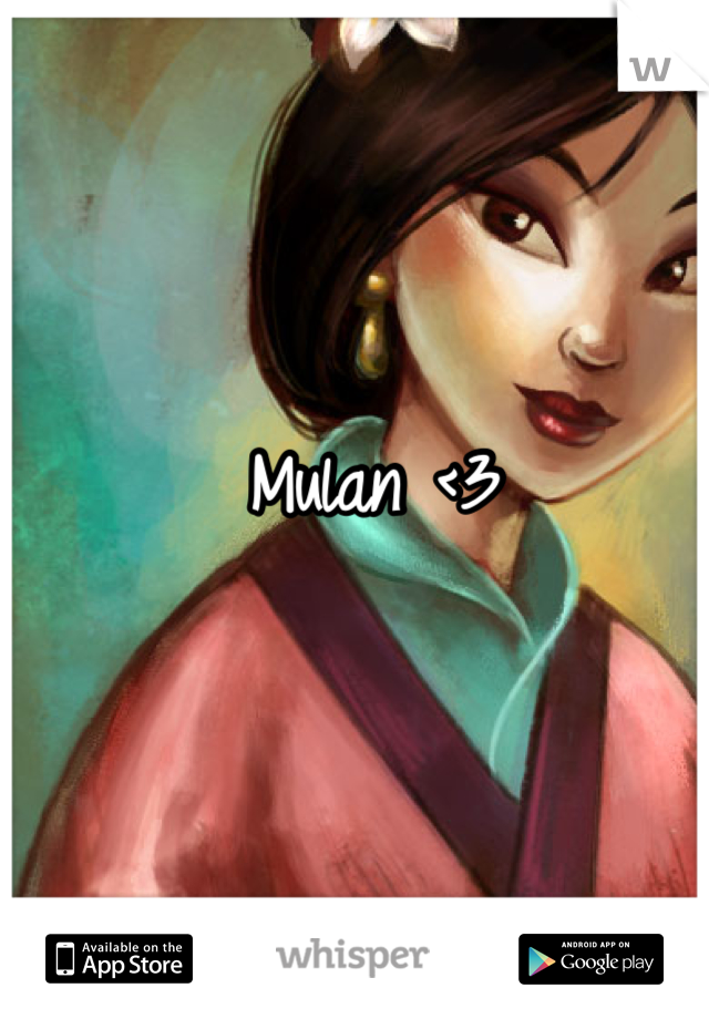 Mulan <3