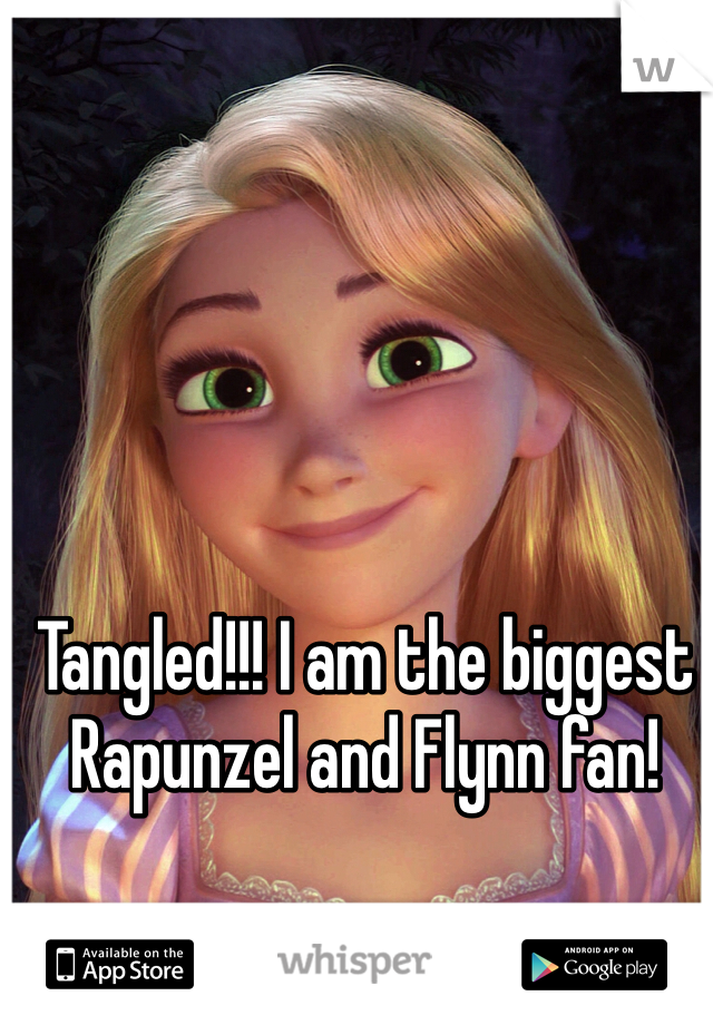 Tangled!!! I am the biggest Rapunzel and Flynn fan!