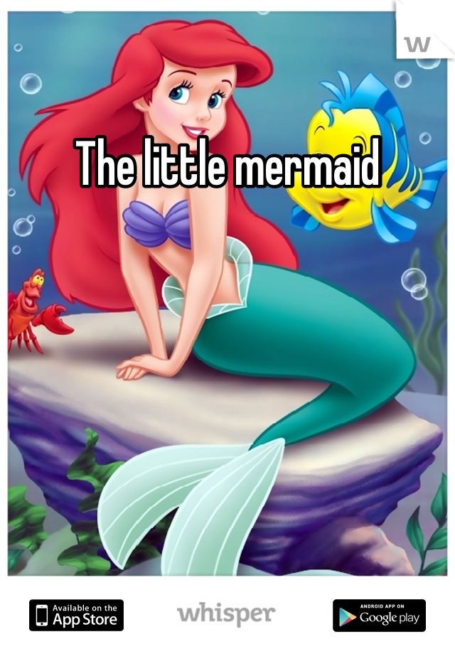 The little mermaid